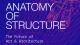 Poster for Anatomy of Structure: The Future of Art + Architecture 
