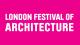 London Festival of Architecture written in white text on a pink background